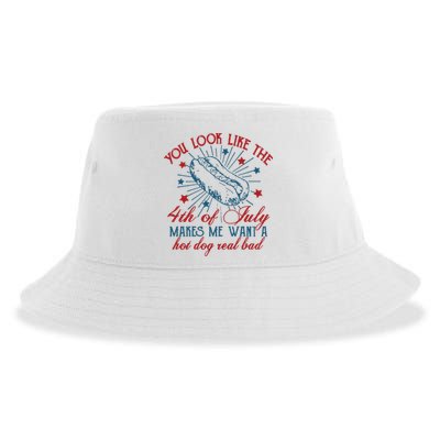 You Look Like The 4th Of July Makes Me Want A Hot Dog Real Bad Sustainable Bucket Hat