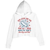 You Look Like The 4th Of July Makes Me Want A Hot Dog Real Bad Crop Fleece Hoodie