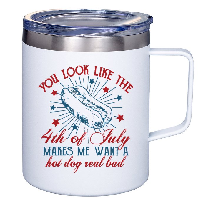 You Look Like The 4th Of July Makes Me Want A Hot Dog Real Bad 12oz Stainless Steel Coffee Mug