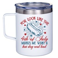 You Look Like The 4th Of July Makes Me Want A Hot Dog Real Bad 12oz Stainless Steel Coffee Mug