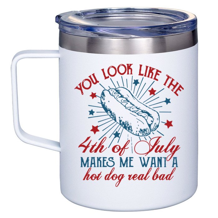 You Look Like The 4th Of July Makes Me Want A Hot Dog Real Bad 12oz Stainless Steel Coffee Mug