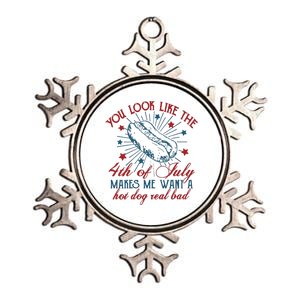 You Look Like The 4th Of July Makes Me Want A Hot Dog Real Bad Metallic Star Ornament