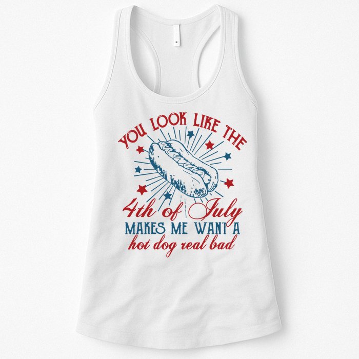 You Look Like The 4th Of July Makes Me Want A Hot Dog Real Bad Womens Tank Top