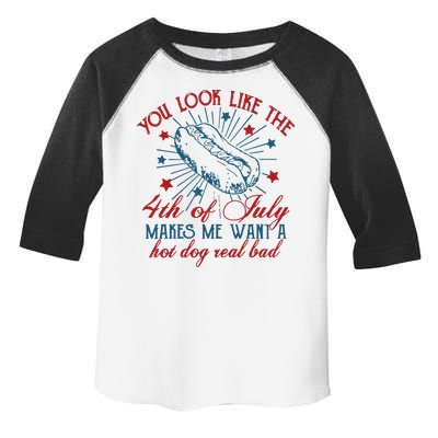 You Look Like The 4th Of July Makes Me Want A Hot Dog Real Bad Toddler Fine Jersey T-Shirt