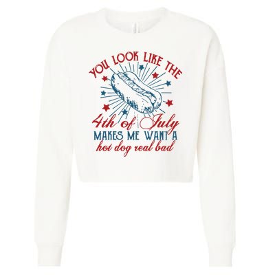 You Look Like The 4th Of July Makes Me Want A Hot Dog Real Bad Cropped Pullover Crew