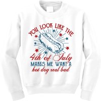 You Look Like The 4th Of July Makes Me Want A Hot Dog Real Bad Kids Sweatshirt