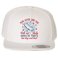 You Look Like The 4th Of July Makes Me Want A Hot Dog Real Bad Wool Snapback Cap