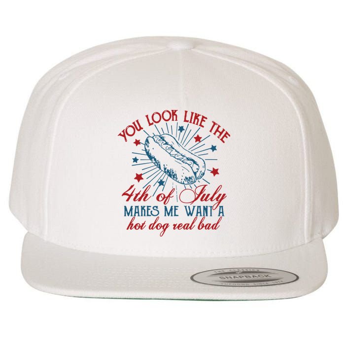 You Look Like The 4th Of July Makes Me Want A Hot Dog Real Bad Wool Snapback Cap