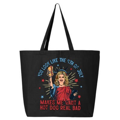 You Look Like The 4th Of July Makes Me Want Hot Dog Real Bad 25L Jumbo Tote