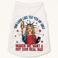 You Look Like The 4th Of July Makes Me Want Hot Dog Real Bad Doggie Tank
