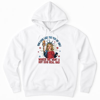 You Look Like The 4th Of July Makes Me Want Hot Dog Real Bad Hoodie