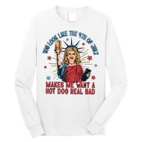 You Look Like The 4th Of July Makes Me Want Hot Dog Real Bad Long Sleeve Shirt
