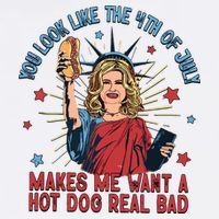 You Look Like The 4th Of July Makes Me Want Hot Dog Real Bad Sweatshirt