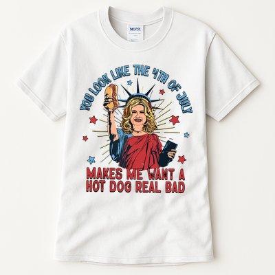 You Look Like The 4th Of July Makes Me Want Hot Dog Real Bad Tall T-Shirt