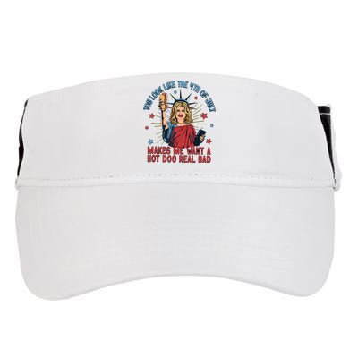 You Look Like The 4th Of July Makes Me Want Hot Dog Real Bad Adult Drive Performance Visor