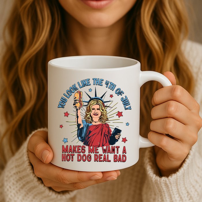 You Look Like The 4th Of July Makes Me Want Hot Dog Real Bad Mug