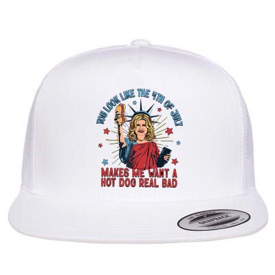 You Look Like The 4th Of July Makes Me Want Hot Dog Real Bad Flatbill Hat