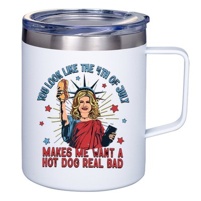 You Look Like The 4th Of July Makes Me Want Hot Dog Real Bad 12oz Stainless Steel Coffee Mug