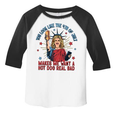 You Look Like The 4th Of July Makes Me Want Hot Dog Real Bad Toddler Fine Jersey T-Shirt