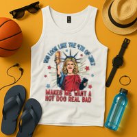 You Look Like The 4th Of July Makes Me Want Hot Dog Real Bad Tank Top