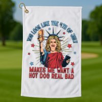 You Look Like The 4th Of July Makes Me Want Hot Dog Real Bad Golf Towel