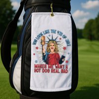 You Look Like The 4th Of July Makes Me Want Hot Dog Real Bad Golf Towel