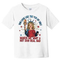 You Look Like The 4th Of July Makes Me Want Hot Dog Real Bad Toddler T-Shirt
