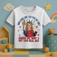 You Look Like The 4th Of July Makes Me Want Hot Dog Real Bad Toddler T-Shirt