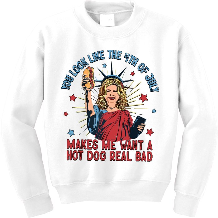 You Look Like The 4th Of July Makes Me Want Hot Dog Real Bad Kids Sweatshirt