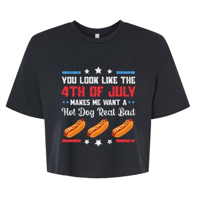 You Look Like 4th Of July Makes Me Want A Hot Dog Real Bad Bella+Canvas Jersey Crop Tee