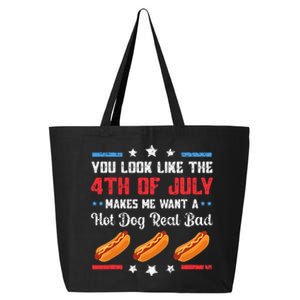 You Look Like 4th Of July Makes Me Want A Hot Dog Real Bad 25L Jumbo Tote