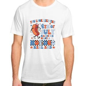 You Look Like 4th Of July Makes Me Want A Hot Dog Real Bad Adult ChromaSoft Performance T-Shirt