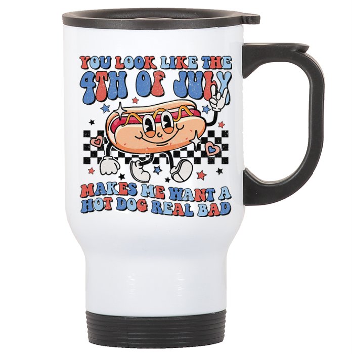 You Look Like The 4th Of July Makes Me Want A Hot Dog Stainless Steel Travel Mug