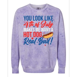 You Look Like 4th Of July Makes Me Want A Hot Dog Real Bad Colorblast Crewneck Sweatshirt