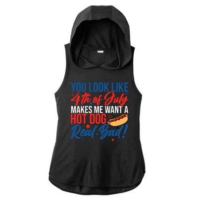 You Look Like 4th Of July Makes Me Want A Hot Dog Real Bad Ladies PosiCharge Tri-Blend Wicking Draft Hoodie Tank