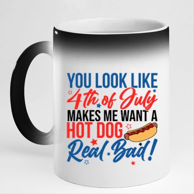 You Look Like 4th Of July Makes Me Want A Hot Dog Real Bad 11oz Black Color Changing Mug