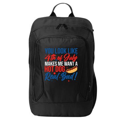You Look Like 4th Of July Makes Me Want A Hot Dog Real Bad City Backpack