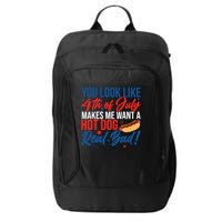 You Look Like 4th Of July Makes Me Want A Hot Dog Real Bad City Backpack