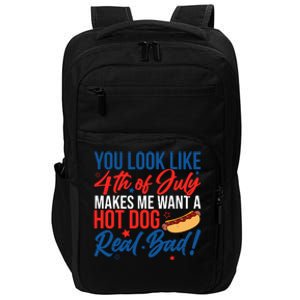 You Look Like 4th Of July Makes Me Want A Hot Dog Real Bad Impact Tech Backpack