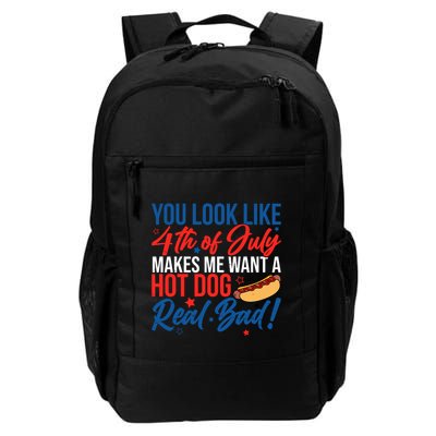 You Look Like 4th Of July Makes Me Want A Hot Dog Real Bad Daily Commute Backpack