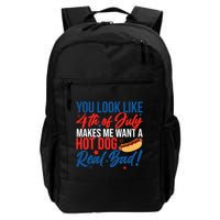 You Look Like 4th Of July Makes Me Want A Hot Dog Real Bad Backpack