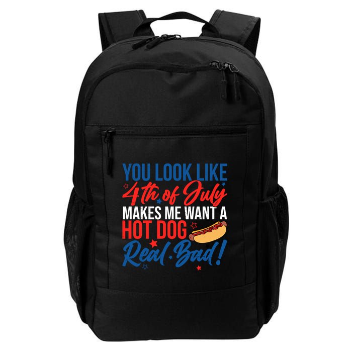 You Look Like 4th Of July Makes Me Want A Hot Dog Real Bad Backpack
