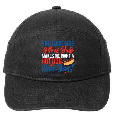 You Look Like 4th Of July Makes Me Want A Hot Dog Real Bad 7-Panel Snapback Hat