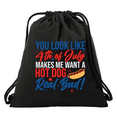 You Look Like 4th Of July Makes Me Want A Hot Dog Real Bad Drawstring Bag
