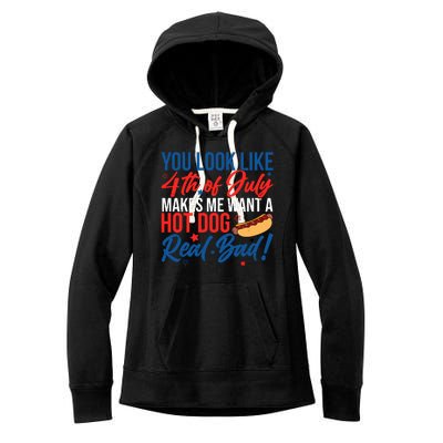 You Look Like 4th Of July Makes Me Want A Hot Dog Real Bad Women's Fleece Hoodie