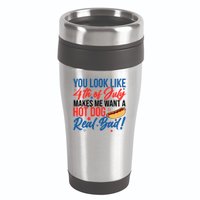 You Look Like 4th Of July Makes Me Want A Hot Dog Real Bad 16oz Travel Tumbler