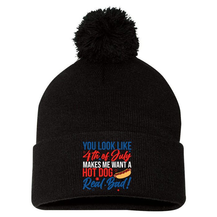 You Look Like 4th Of July Makes Me Want A Hot Dog Real Bad Pom Pom 12in Knit Beanie