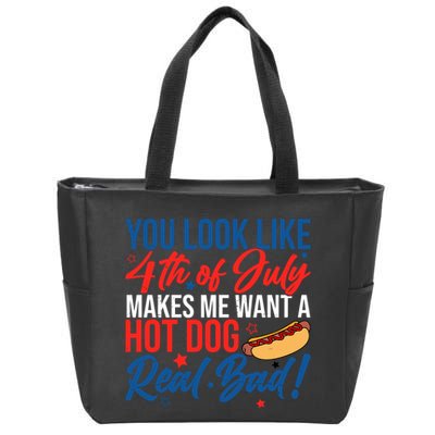 You Look Like 4th Of July Makes Me Want A Hot Dog Real Bad Zip Tote Bag