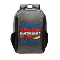 You Look Like 4th Of July Makes Me Want A Hot Dog Real Bad Vector Backpack