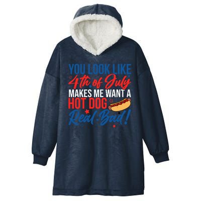 You Look Like 4th Of July Makes Me Want A Hot Dog Real Bad Hooded Wearable Blanket